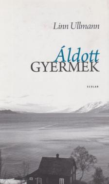 Linn Ullmann - Áldott gyermek [antikvár]