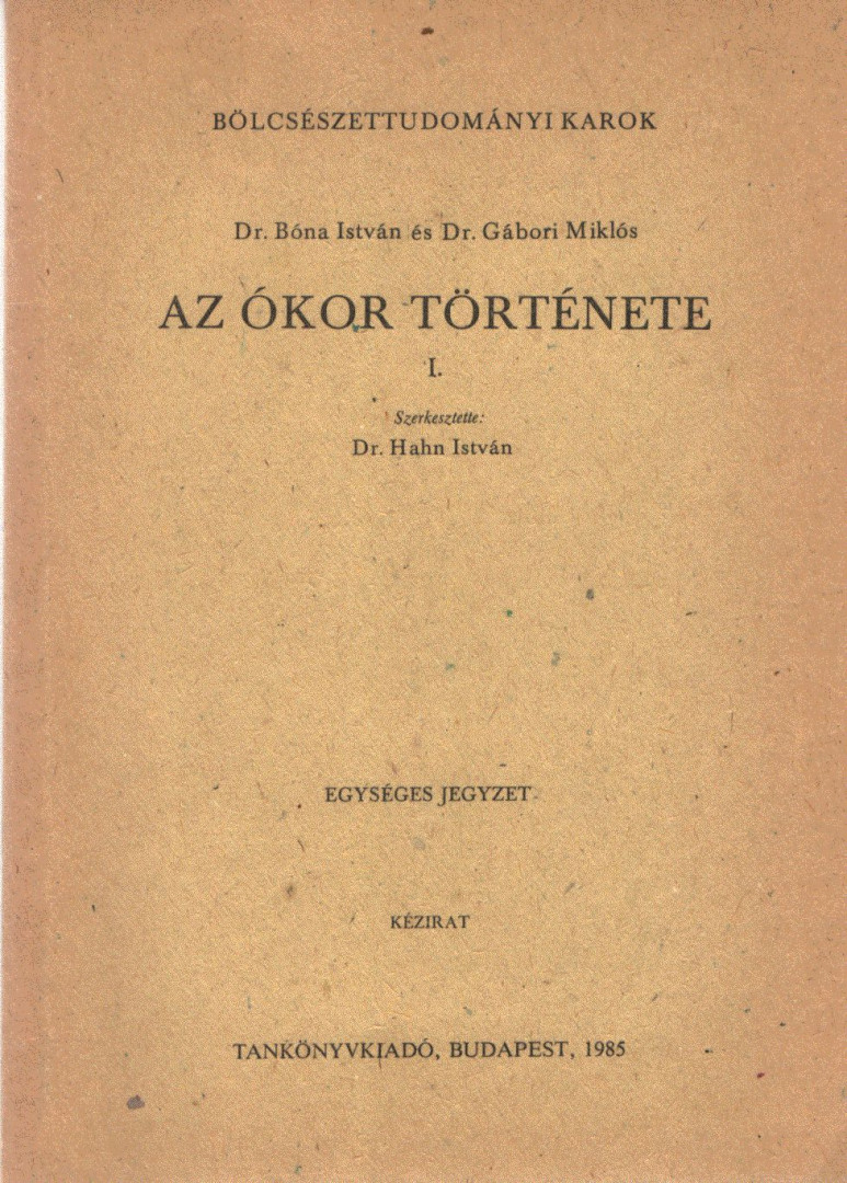 Bóna István, Gábori Miklós - Az ókor története I. [antikvár]