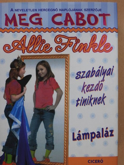 Meg Cabot - Allie Finkle szabályai kezdő tiniknek 4. [antikvár]