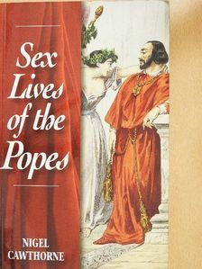 Nigel Cawthorne - Sex Lives of the Popes [antikvár]