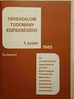 Ádám György - Társadalom, tudomány, egészségügy 1985/1. [antikvár]
