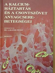 Dr. Demeter Judit - A kalciumháztartás és a csontszövet anyagcsere-betegségei [antikvár]