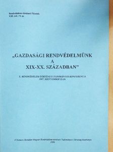 Dr. Bakondi György - "Gazdasági rendvédelmünk a XIX-XX. században" [antikvár]