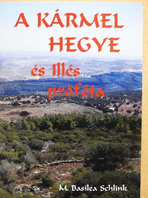 M. Basilea Schlink - A Kármel hegye és Illés próféta [antikvár]