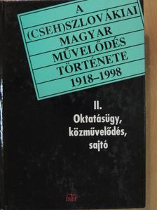 Lacza Tihamér - A (cseh)szlovákiai magyar művelődés története 1918-1998 II. [antikvár]