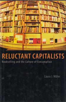 Laura J. Miller - Reluctant Capitalists [antikvár]