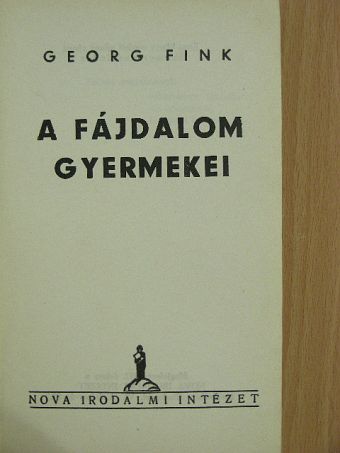 Georg Fink - A fájdalom gyermekei [antikvár]