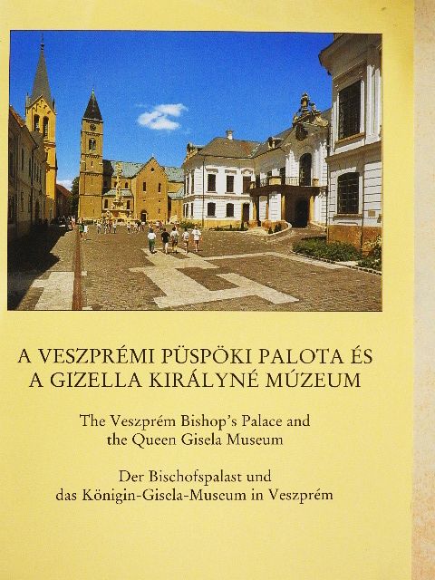 Dr. Török József - A veszprémi Püspöki Palota és a Gizella Királyné Múzeum [antikvár]