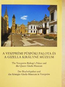 Dr. Török József - A veszprémi Püspöki Palota és a Gizella Királyné Múzeum [antikvár]