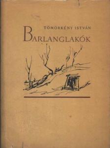 TÖMÖRKÉNY ISTVÁN - Barlanglakók [antikvár]