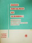 Dr. Székely Lajos - Miért ártalmas az alkohol? [antikvár]