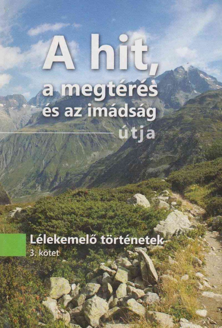 Verebné Sárközi Réka (szerk.) - A hit, a megtérés és az imádság útja [antikvár]