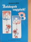 Mariarosa nővér - Boldogok vagytok! [antikvár]