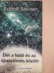 Rudolf Steiner - Élet a halál és az újraszületés között [antikvár]