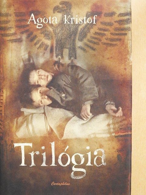 Agota Kristof - Trilógia [antikvár]