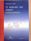 Fenyvessy Tibor - A műszaki rajz alapjai - Géprajzi ismeretek [antikvár]