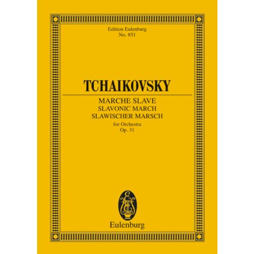 CSAJKOVSZKIJ / TCHAIKOVSKY - MARCHE SLAVE FOR ORCHESTRA OP.31, TASCHENPARTITUR