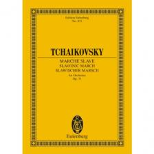 CSAJKOVSZKIJ / TCHAIKOVSKY - MARCHE SLAVE FOR ORCHESTRA OP.31, TASCHENPARTITUR