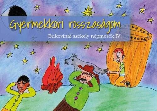 (szerk.) Asztalos Ágnes - Gyermekkori rosszaságom - Bukovinai székely népmesék III. [eKönyv: epub, mobi]