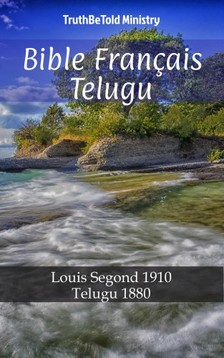 TruthBeTold Ministry, Joern Andre Halseth, Louis Segond - Bible Français Telugu [eKönyv: epub, mobi]