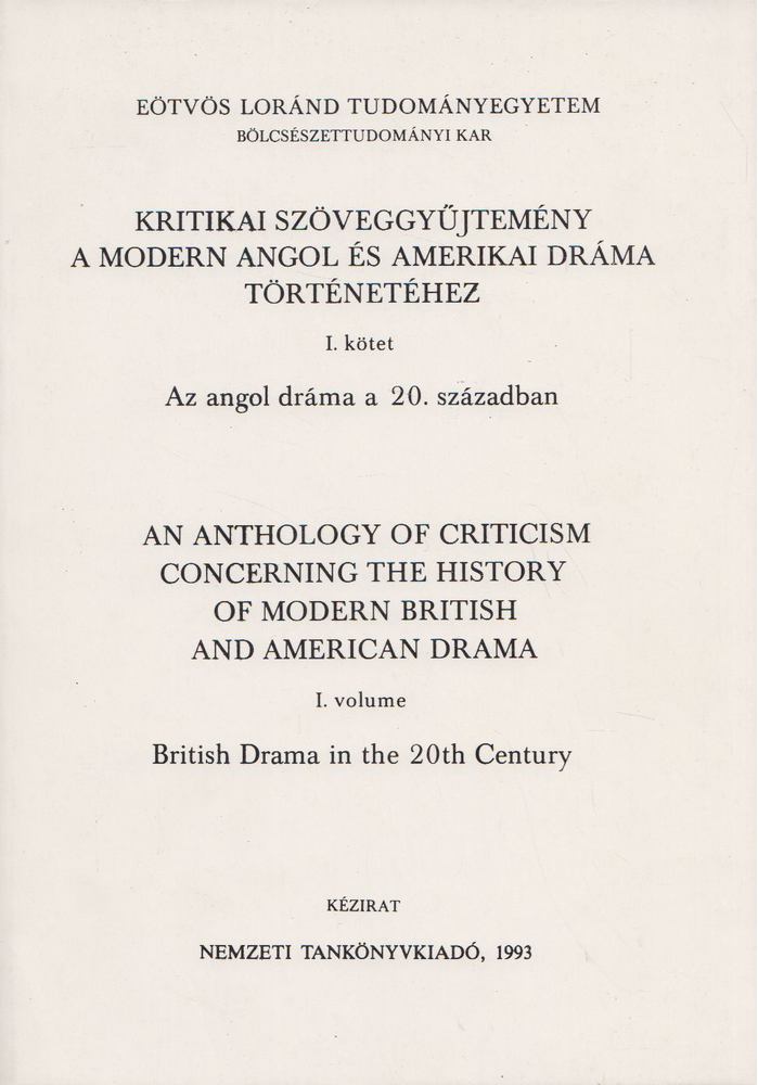 Kocztur Gizella - Kritikai szöveggyűjtemény a modern angol és amerikai dráma történetéhez I. / An Anthology of Criticism Concerning the History of Modern British and American Drama I. [antikvár]