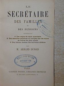 M. Armand Dunois - Le Secrétaire des Familles et des Pensions [antikvár]