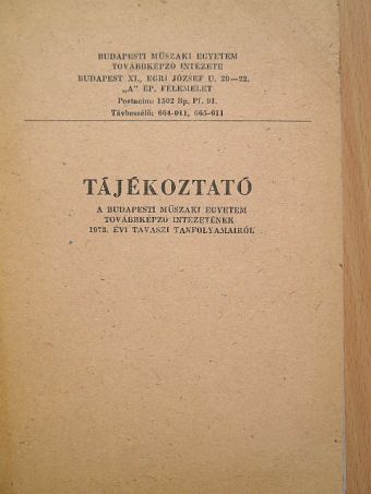 Tájékoztató a Budapesti Műszaki Egyetem Továbbképző Intézetének 1973. évi tavaszi tanfolyamairól [antikvár]