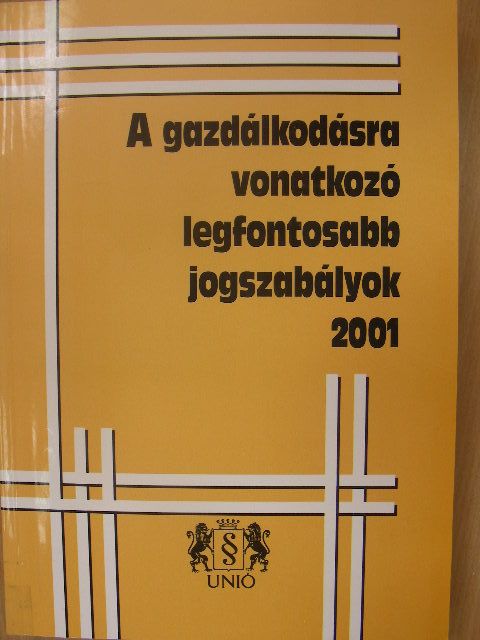 A gazdálkodásra vonatkozó legfontosabb jogszabályok 2001 [antikvár]