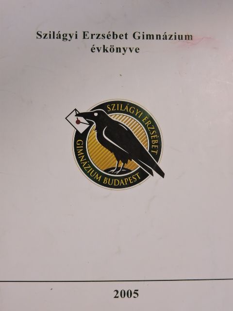 Szilágyi Erzsébet Gimnázium évkönyve 2005 [antikvár]