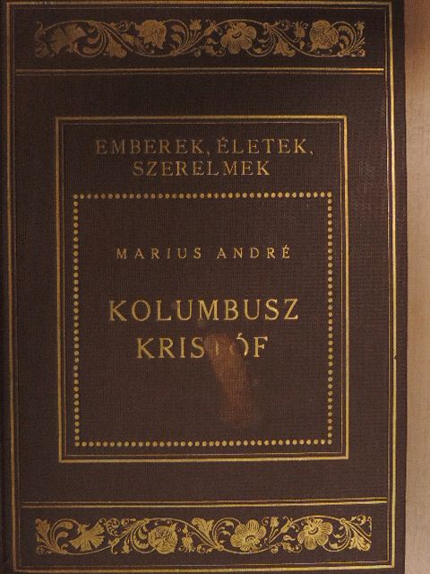 Marius André - Kolumbusz Kristóf igaz kalandja [antikvár]