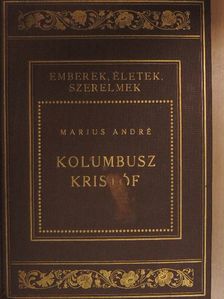 Marius André - Kolumbusz Kristóf igaz kalandja [antikvár]