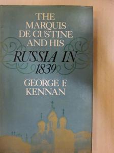 George F. Kennan - The Marquis de Custine and His Russia in 1839 [antikvár]