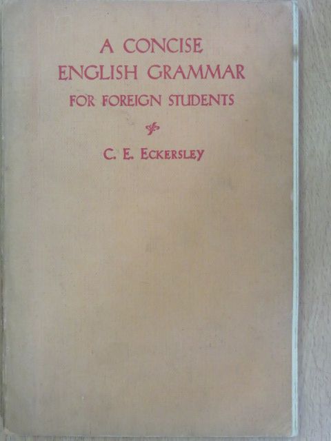 C. E. Eckersley - A Concise English Grammar for Foreign Students [antikvár]