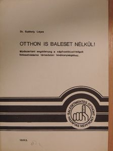 Dr. Székely Lajos - Otthon is baleset nélkül! [antikvár]