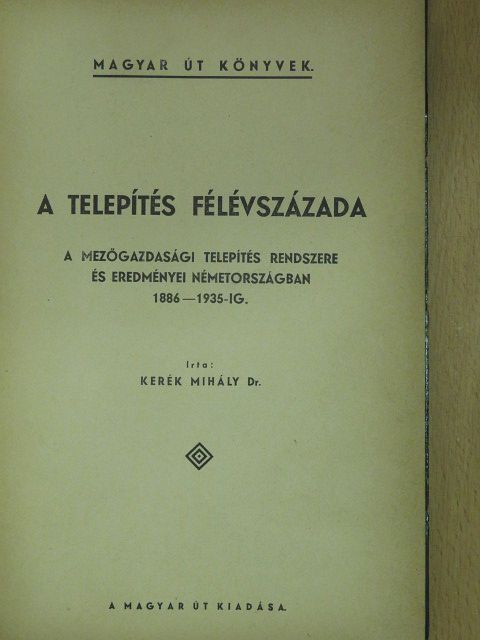 Dr. Kerék Mihály - A telepítés félévszázada [antikvár]
