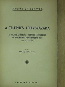 Dr. Kerék Mihály - A telepítés félévszázada [antikvár]