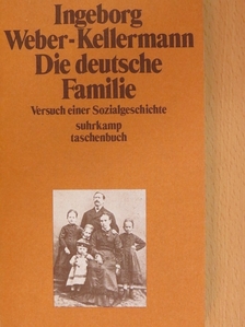 Ingeborg Weber-Kellermann - Die deutsche Familie [antikvár]