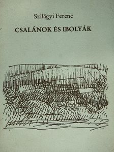 Szilágyi Ferenc - Csalánok és ibolyák (dedikált példány) [antikvár]