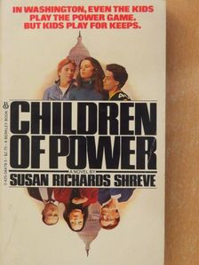 Susan Richards Shreve - Children of Power [antikvár]