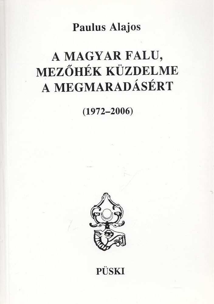 Paulus Alajos - A magyar falu Mezőhék küzdelme a megmaradásért - (1972-2006) [antikvár]