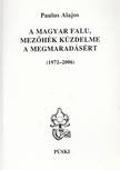 Paulus Alajos - A magyar falu Mezőhék küzdelme a megmaradásért - (1972-2006) [antikvár]