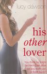 Lucy Dawson - His Other Lover [antikvár]