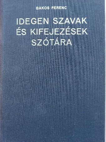 Idegen szavak és kifejezések szótára [antikvár]