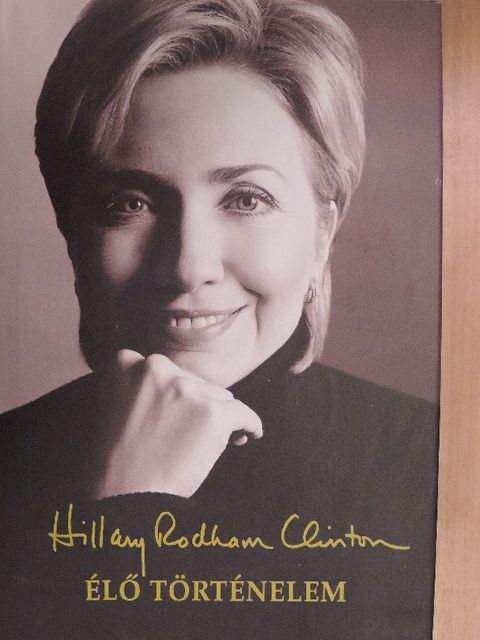 Hillary Rodham Clinton - Élő történelem [antikvár]