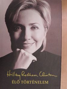 Hillary Rodham Clinton - Élő történelem [antikvár]