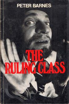 Peter Barnes - The Ruling Class: A Baroque Comedy [antikvár]