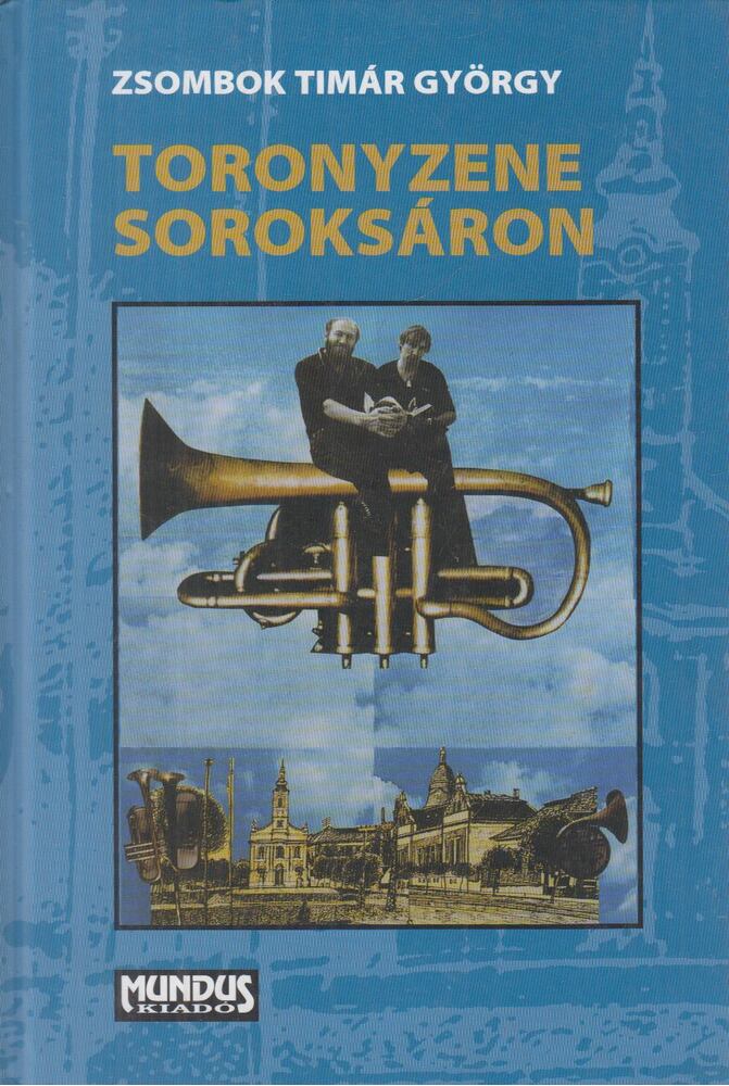 Zsombok Tímár György - Toronyzene Soroksáron [antikvár]