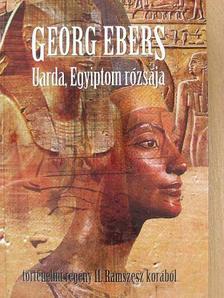 Georg Ebers - Uarda, Egyiptom rózsája [antikvár]