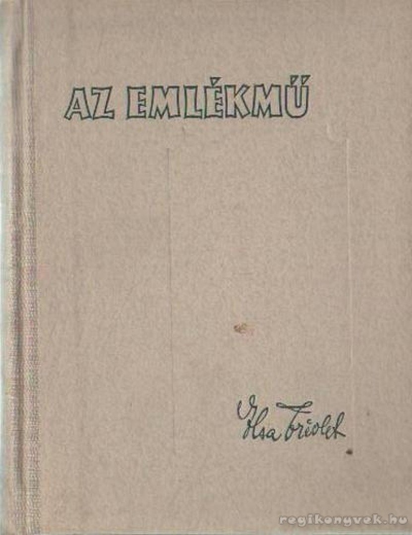 TRIOLET, ELSA - Az emlékmű [antikvár]