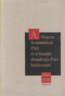 Rákosi Sándor (Szerk.), Szabó Bálint (Szerk.) - A Magyar Szocialista Munkáspárt határozatai 1944-1948 [antikvár]